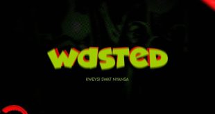 Kweysi Swat – Wasted (Prod by BodyBeatz)