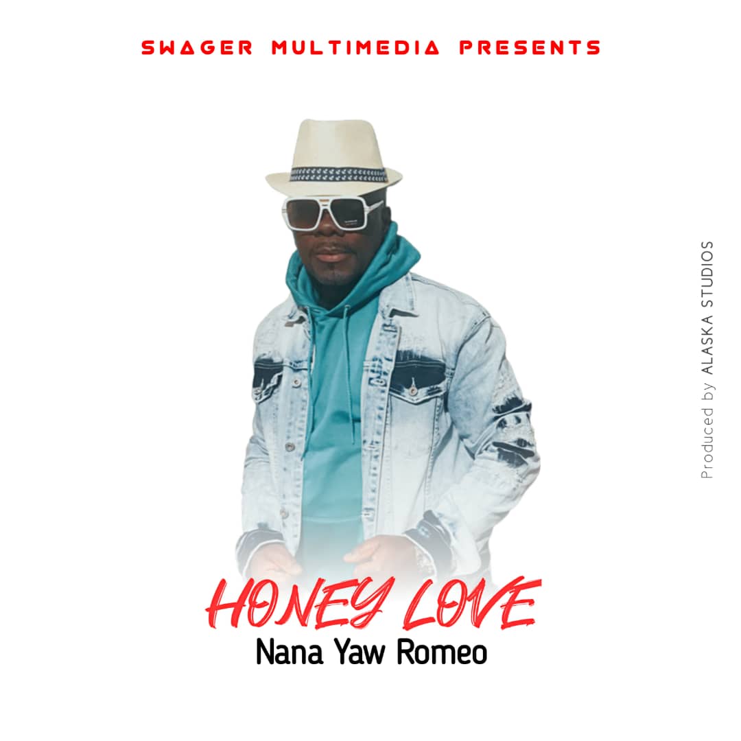 Nana Yaw Romeo – Honey Love (Prod. by Alaska Studios)