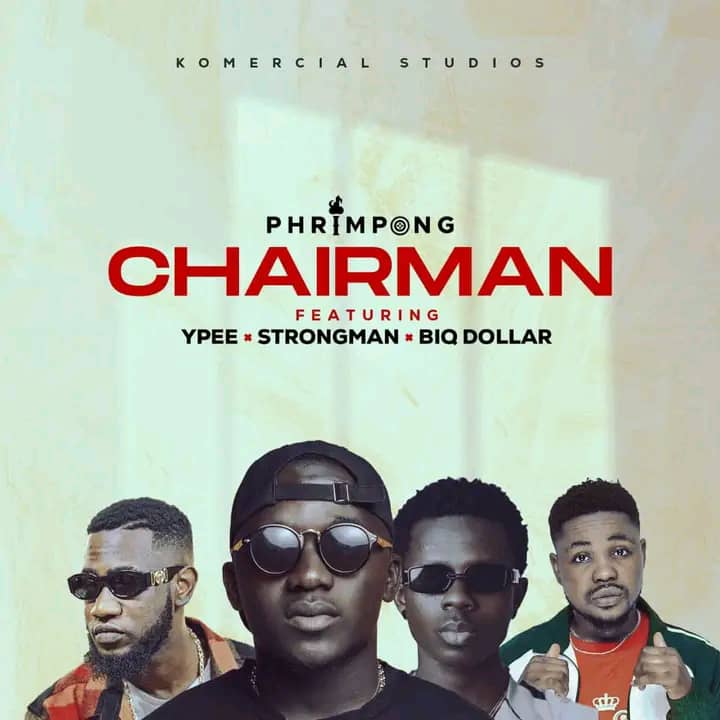 Phrimpong-Chairman-ft.-Strongman-×-Ypee-×-Biq-Dollar-Hitzmakers.com_