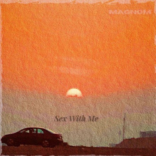 Magnom – Sex With Me