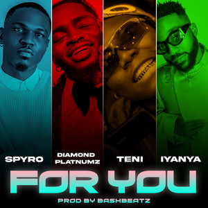 Spyro – For You (Remix) Ft. Diamond Platnumz, Teni & Iyanya