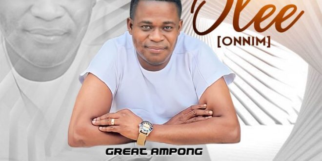 Great Ampong – Olee (Onnim) (Prod. by Roro)