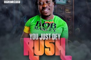 African Child – You Just Dey Rush (Prod by Alaska)