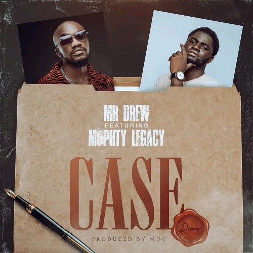 Mr Drew – Case (Remix) Ft. Mophty (Prod by MOG)