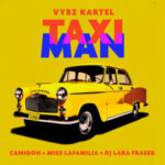 Camidoh-Taxi-Man-ft.-Vybz-Kartel-x-Miss-Lafamilia-x-DJ-Lara-Fraser-Hitzmakers.com_