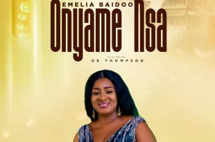 Emelia Baidoo - Onyame Nsa (Remix) Ft De Thompson (Prod by De Thompson Beatz)