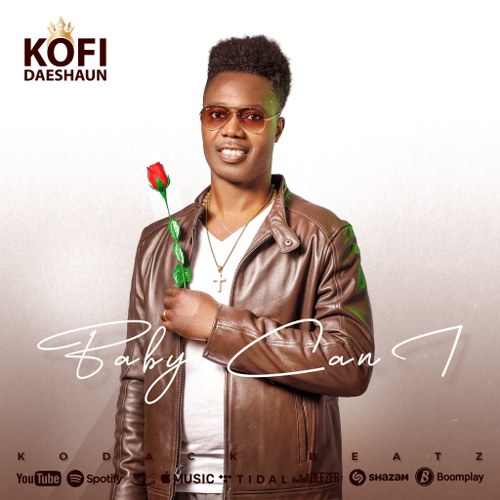 Kofi Daeshaun – Baby Can I (Prod by Kodack Beatz)