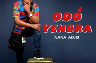 Nana Adjei - Odo Yenbra (Prod. by Okesie Beatz)