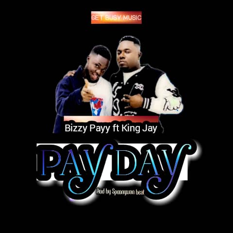 Bizzy Payy - Pay Day Ft. King Jay (Prod by Spoonywan Beat)