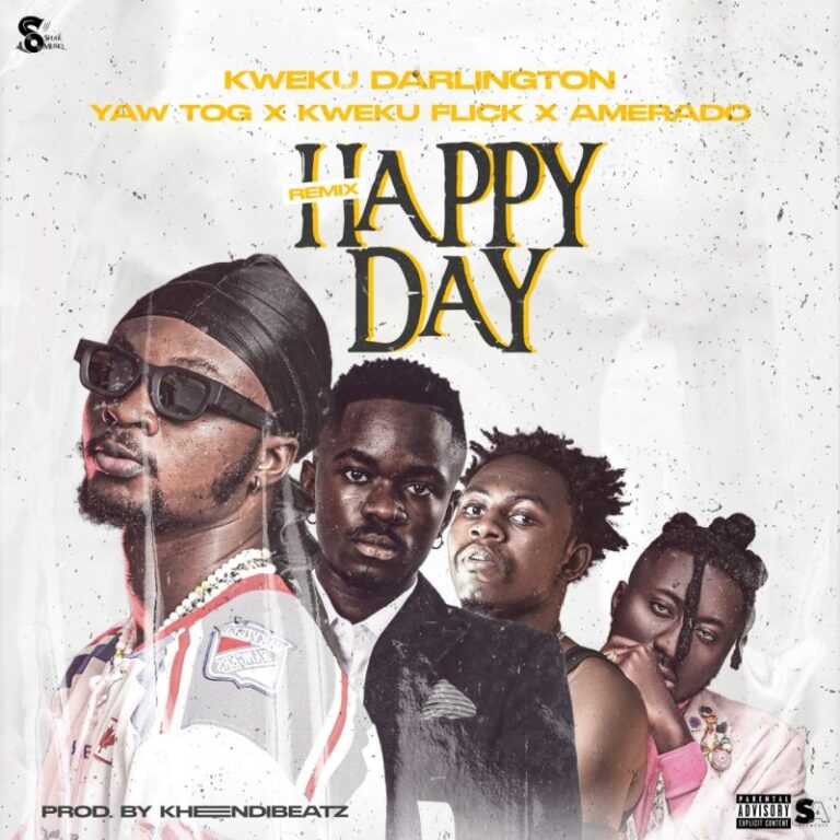 Kweku-Darlington-Happy-Day-Remix-ft.-Yaw-Tog-x-Kweku-Flick-x-Amerado-Hitzmakers.com_