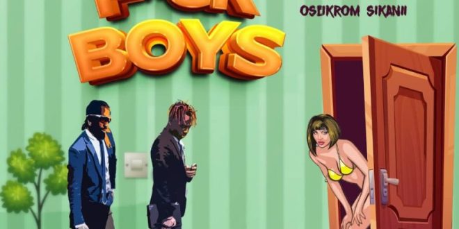 Larruso – Fuck Boys Ft. Oseikrom Sikanii (Prod. by Six30 Beatz)
