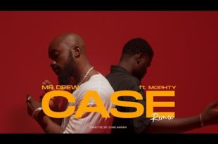 Mr Drew – Case Ft Mophty (Official Video)