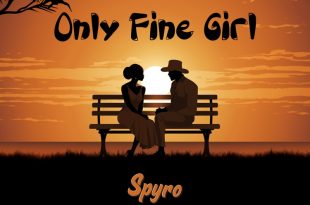 Spyro – Only Fine Girl (Prod by Bashanything)