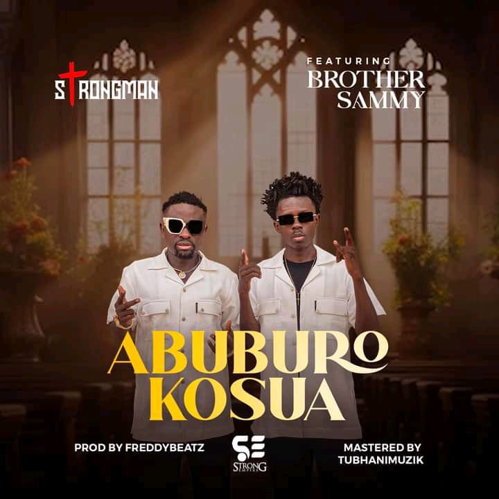 Strongman-Abuburo-Kosua-ft.-Brother-Sammy-Hitzmakers.com_