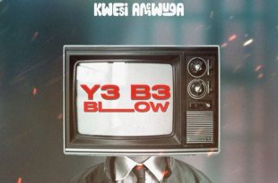 Kwesi Amewuga – Y3 B3 Blow (Prod. by Nasty Beat)