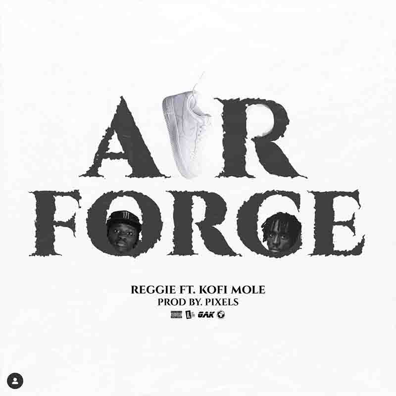 Reggie - Air Force Ft. Kofi Mole (Prod by Pixels)