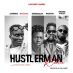 Agyengo-Hustler-Man-Remix-ft.-Strongman-x-Medikal-x-Kwame-Yogot-Hitzmakers.com_