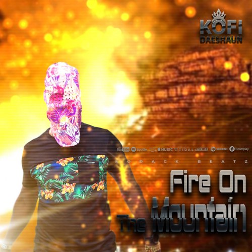 Kofi Daeshaun - Fire On The Mountain (Prod by Kodack Beatz)