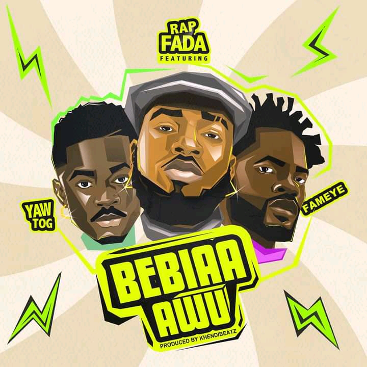 Rap-Fada-Bebiaa-Awu-ft.-Yaw-Tog-x-Fameye-Hitzmakers.com_