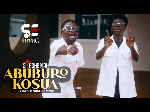 Strongman – Abuburo Kosua Ft Brother Sammy (Official Video)