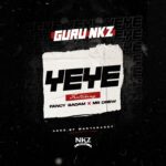 Guru-NKZ-Yeye-ft.-Fancy-Gadam-x-Mr-Drew-Hitzmakers.com_