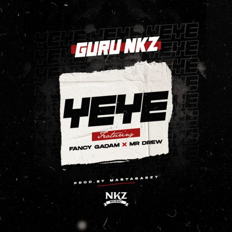 Guru-NKZ-Yeye-ft.-Fancy-Gadam-x-Mr-Drew-Hitzmakers.com_