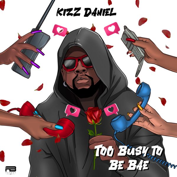 Kizz Daniel - Too Busy To Be Bae (Prod by P.Prime)