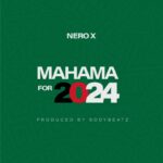 Nero-X-Mahama-For-2024-Mahama-Campaign-Song-Hitzmakers.com_