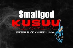 Smallgod - Kusuu ft. Kweku Flick & Young Lunya