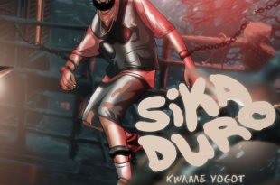 Kwame Yogot – Sika Duro (Prod by Joe Sun)