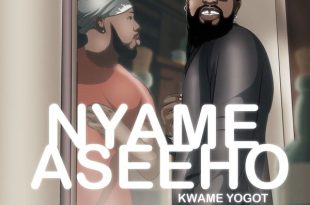 Kwame Yogot – Nyame As3e Ho