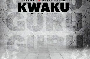 Guru NKZ – Kwaku Ft Kwaku Bigdeal (Prod by Kindee)