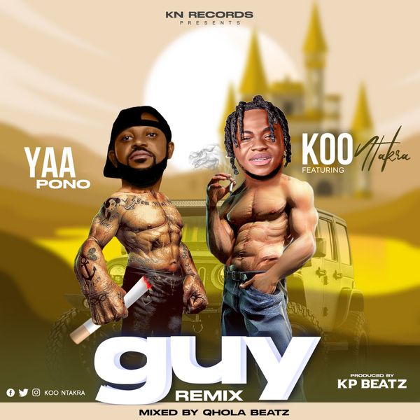 Koo Ntakra – Guy (Remix) Ft. Yaa Pono (Prod. by KP Beatz)