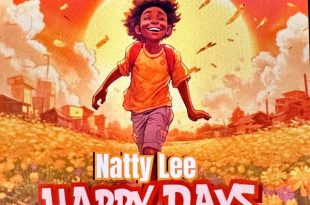 Natty Lee – Happy Days (Prod by Rayrock Beats)