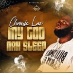 Chronic-Law-My-God-Nah-Sleep-Hitzmakers.com_