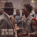 Shatta-Wale-I-Am-Not-Going-To-Jail-This-Year-IANGTJTY-Hitzmakers.com_