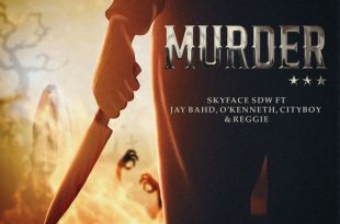 Skyface SDW – Murder Ft. Jay Bahd, O’Kenneth, City Boy & Reggie