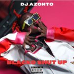 DJ-Azonto-Blacko-Shut-Up-Hitzmakers.com_