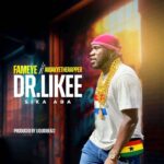 Fameye-Dr-Likee-Sika-Aba-ft.-AmakyeTheRapper-Hitzmakers.com_