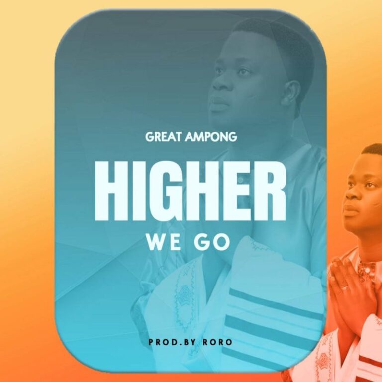 Great-Ampong-Higher-We-Go-Hitzmakers.com_