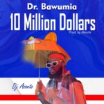 DJ-Azonto-Dr-Bawumia-10-Million-Dollars-Hitzmakers.com_