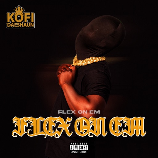 Kofi Daeshaun - Flex On Em