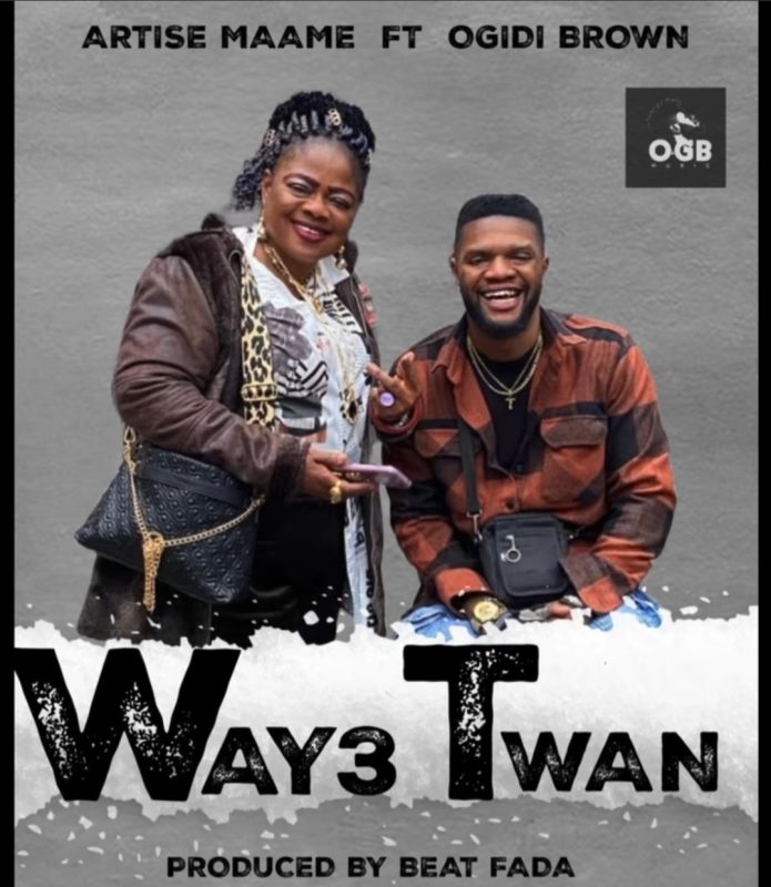 Artise-Maame-Way3-Twan-ft.-Ogidi-Brown-Hitzmakers.com_