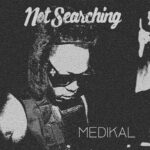 Medikal-Not-Searching-Hitzmakers.com_