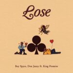 Boy-Spyce-Lose-ft.-Don-Jazzy-x-King-Promise-Hitzmakers.com_