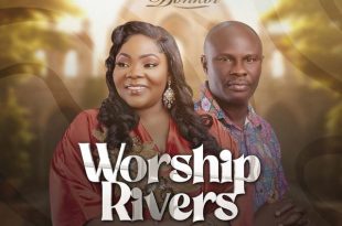 Celestine Donkor - Worship Rivers Ft. Uncle Ato (Prod by Richmond)