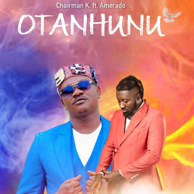 Chairman-K-Otanhunu-ft.-Amerado-Hitzmakers.com_