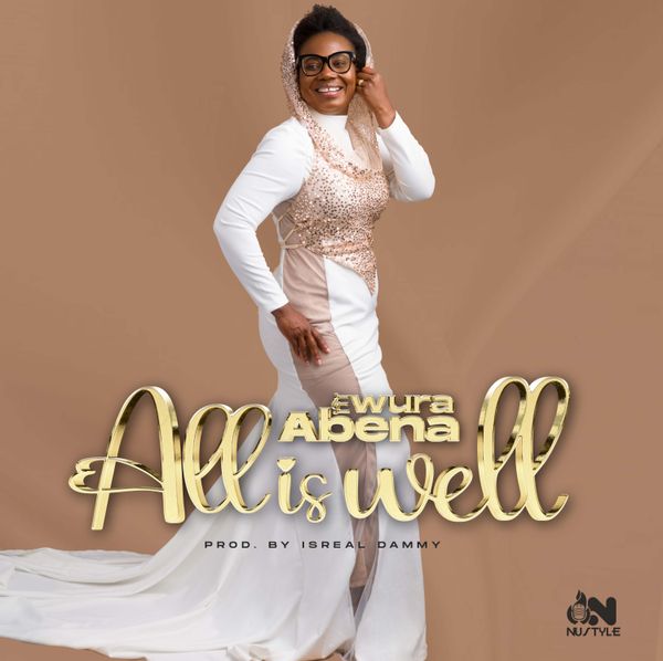 Ewura Abena - All Is Well (Prod by Israel Dammy)