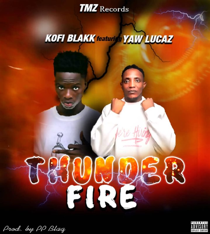 Kofi-Blakk-Thunder-Fire-ft.-Yaw-Lucaz-Hitzmakers.com_