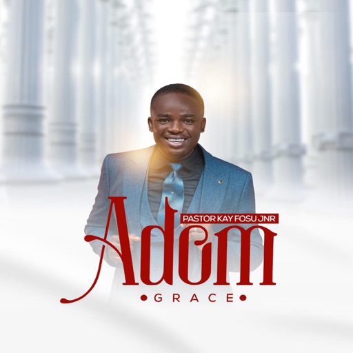 Pastor Kay Fosu Jnr - Adom (Grace)